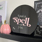 I put a Spell on you Halloween Plaque