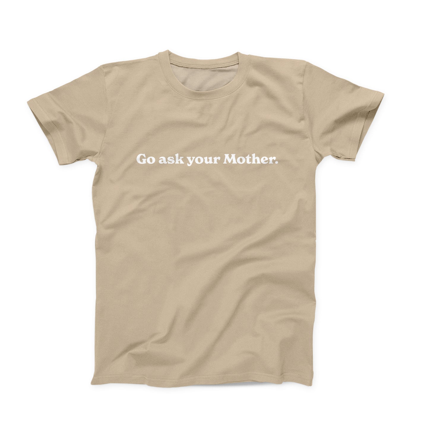 Father's Day T-Shirt - Go Ask Your Mother