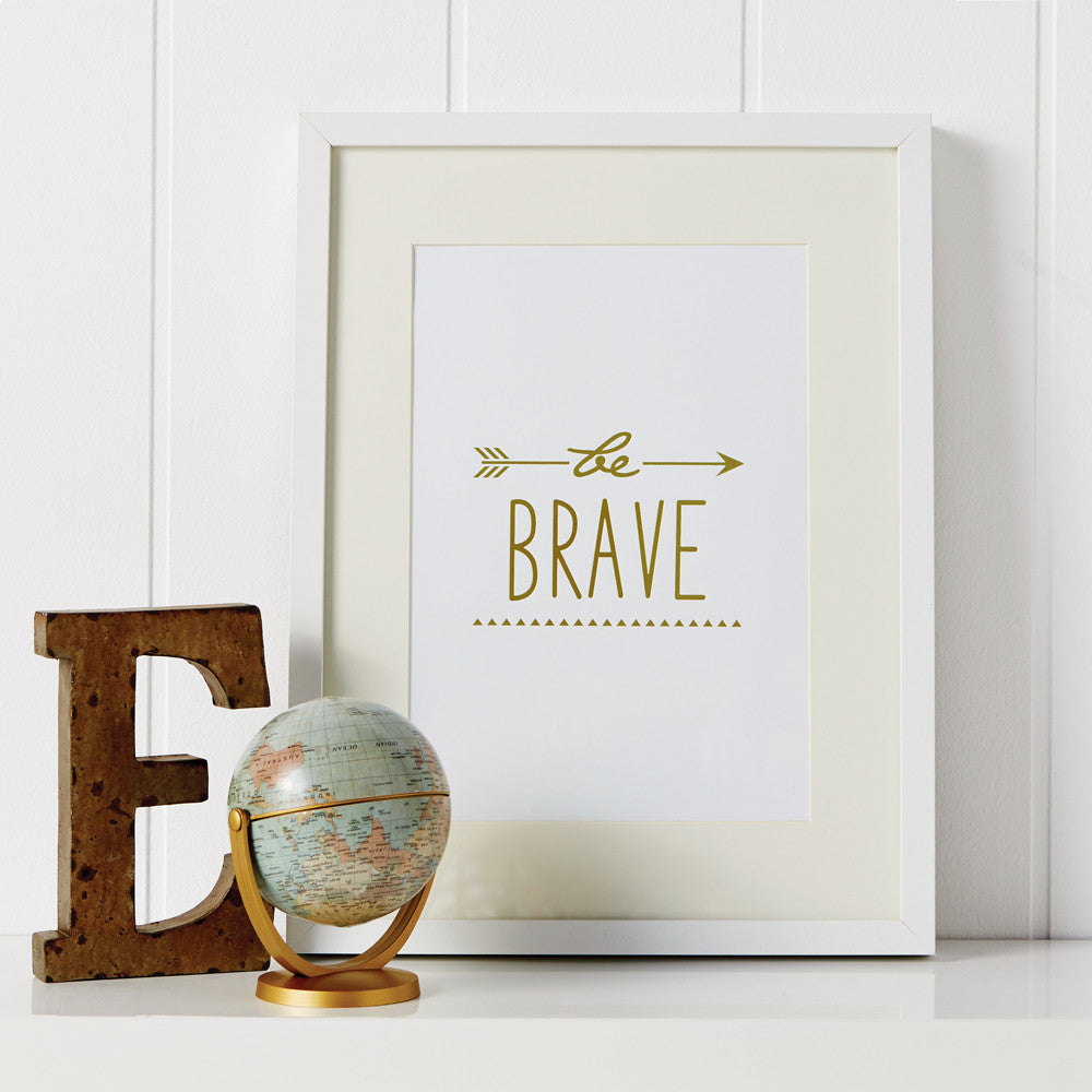 Be Brave Foil Print