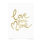 Love You More Foil Print